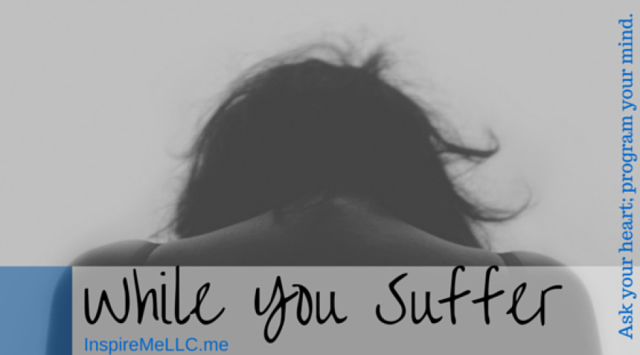 While You Suffer